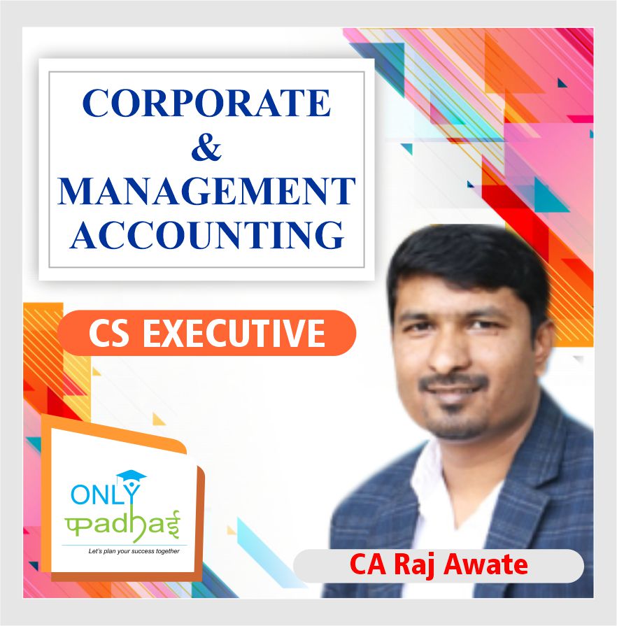 cs-executive-corporate-&-management-accounting-by-prof.-raj-awate