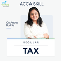 ACCA Skill | Taxation | CA Anshu Budhia