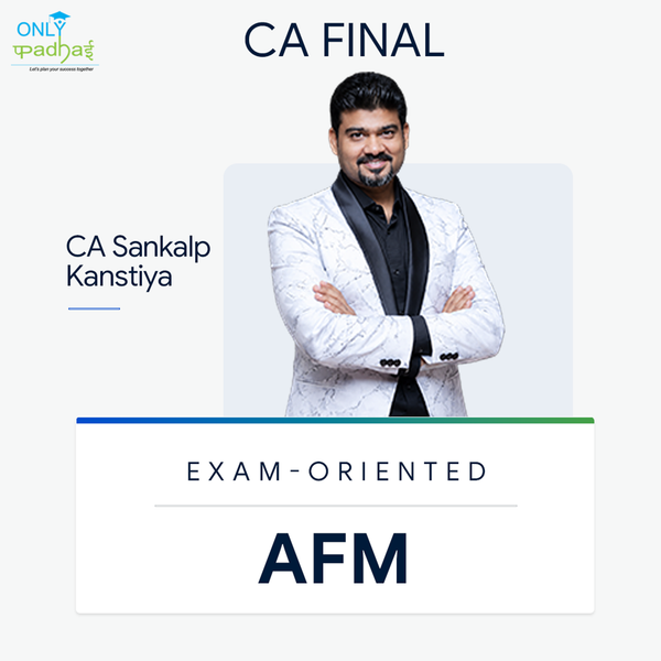 CA Final | AFM | Exam Oriented | CA Sankalp Kanstiya