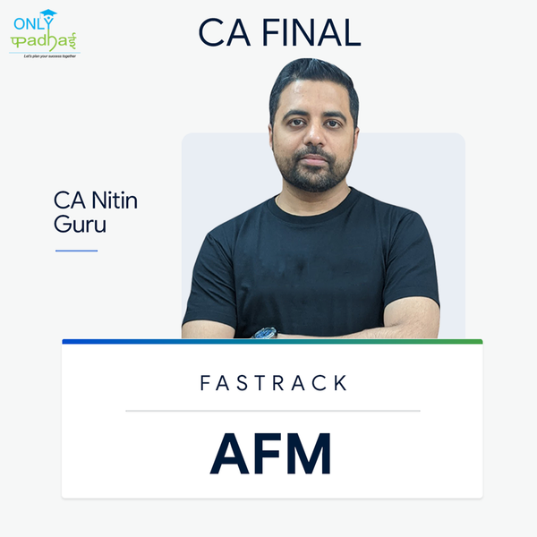 CA Final | AFM | Fastrack | CA Nitin Guru
