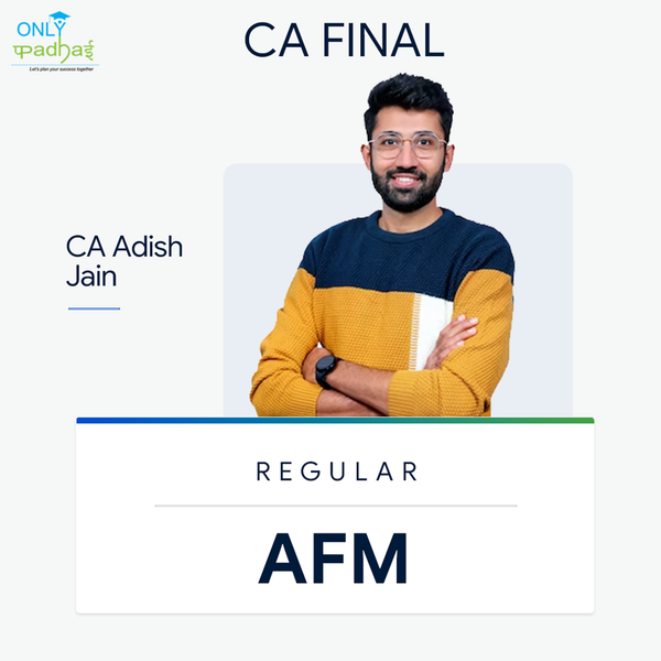 CA Final | AFM | Regular | CA Adish Jain