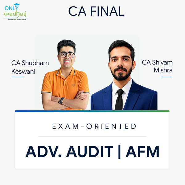 CA Final | Adv. Auditing & AFM | Exam Oriented | CA Shubham Keswani & CA Shivam Mishra