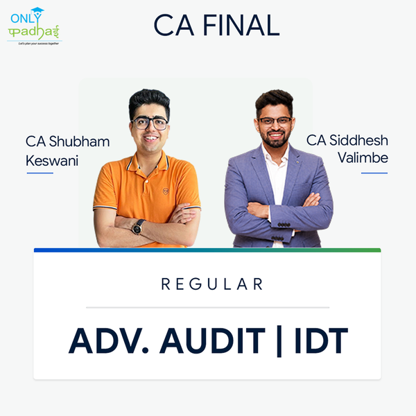 CA Final | Adv. Auditing & IDT | Regular | CA Shubham Keswani & CA Siddhesh Valimbe
