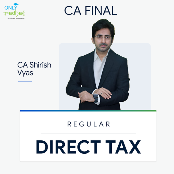 CA Final | Direct Tax | Regular | CA Shirish Vyas