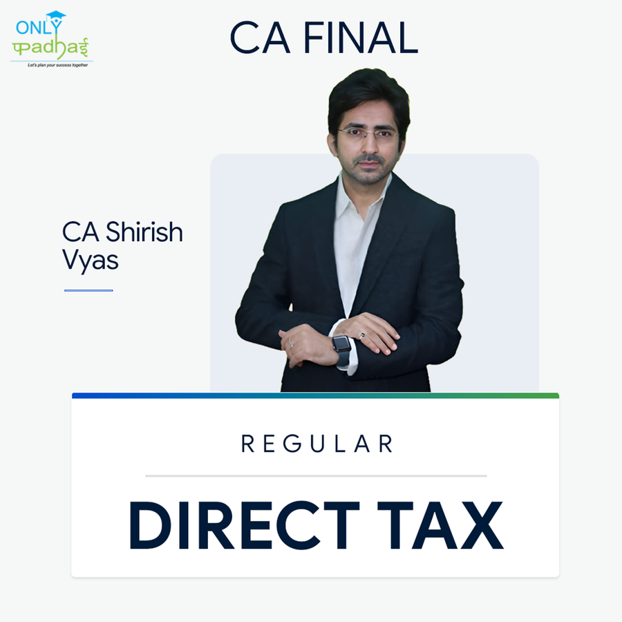 CA Final | Direct Tax | Regular | CA Shirish Vyas