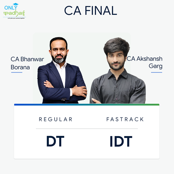 CA Final | DT & IDT | Regular - Fastrack | CA Bhanwar Borana & CA Akshansh Garg