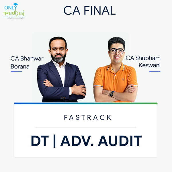 CA Final | DT & Adv. Auditing | Fastrack | CA Bhanwar Borana & CA Shubham Keswani