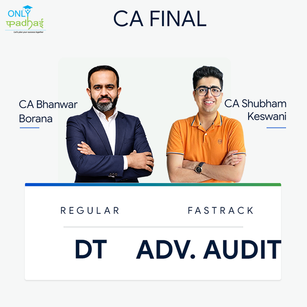 CA Final | DT & Adv. Auditing | Regular - Fastrack | CA Bhanwar Borana & CA Shubham Keswani