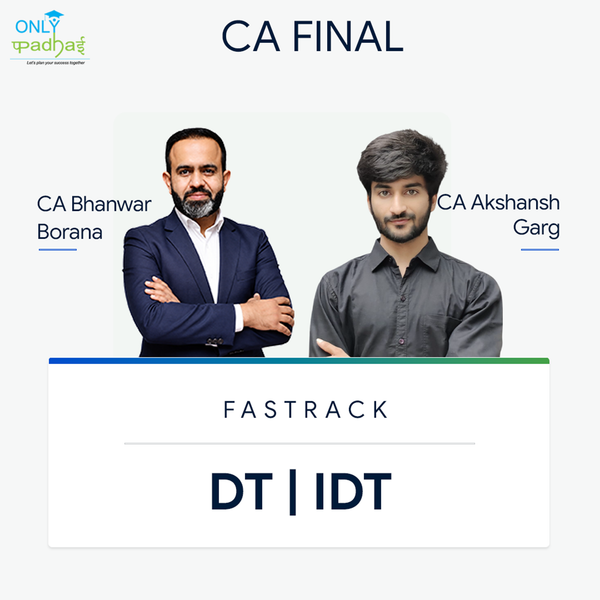 CA Final | DT & IDT | Fastrack | CA Bhanwar Borana & CA Akshansh Garg