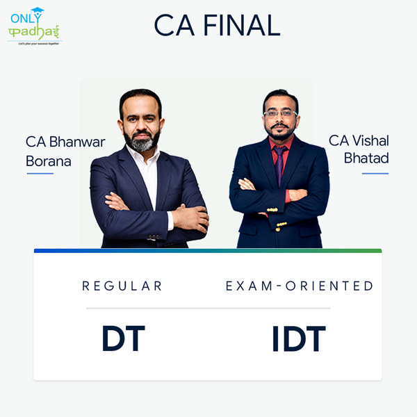 CA Final | DT & IDT | Regular - Exam Oriented | CA Bhanwar Borana & CA Vishal Bhattad