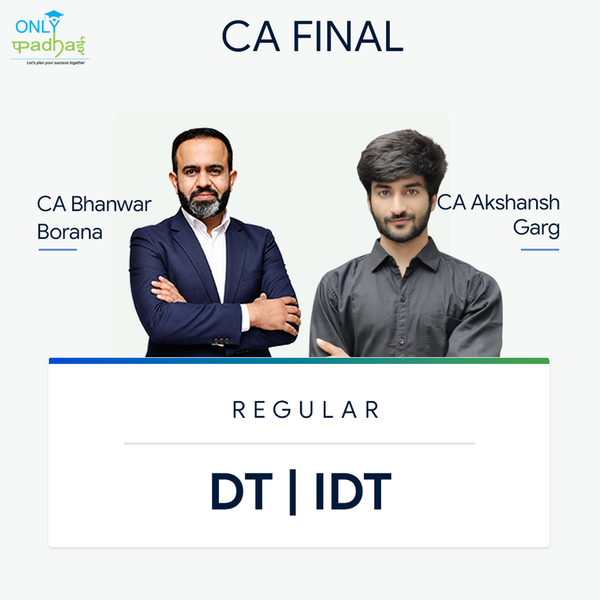 CA Final | DT & IDT | Regular | CA Bhanwar Borana & CA Akshansh Garg