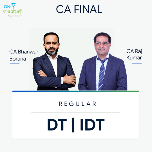 CA Final DT & IDT | Regular | CA Bhanwar Borana & CA Raj Kumar