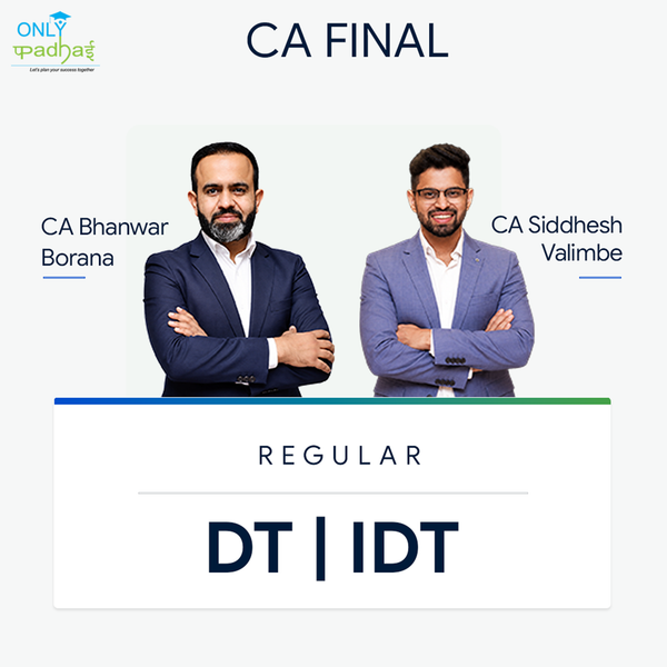CA Final | DT & IDT | Regular | CA Bhanwar Borana & CA Siddhesh Valimbe