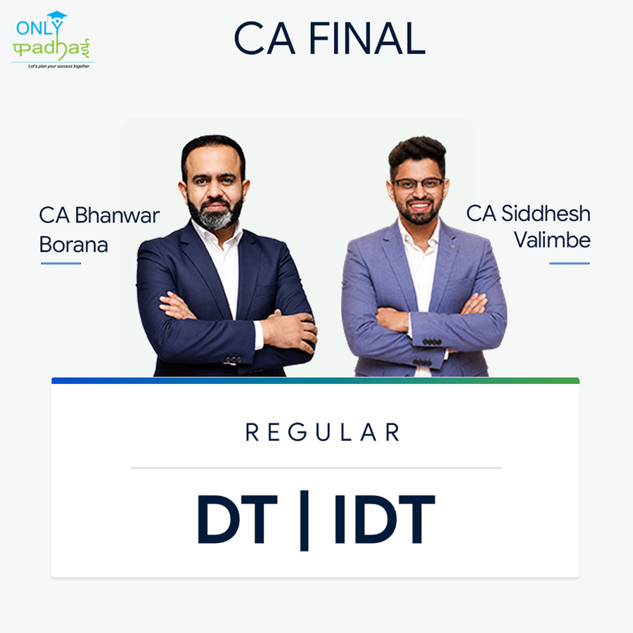 CA Final | DT & IDT | Regular | CA Bhanwar Borana & CA Siddhesh Valimbe