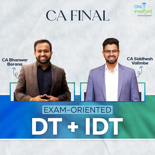CA Final | DT & IDT | Exam Oriented | CA Bhanwar Borana & CA Siddhesh Valimbe