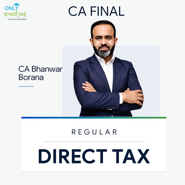 CA Final | Direct Tax | Regular | CA Bhanwar Borana