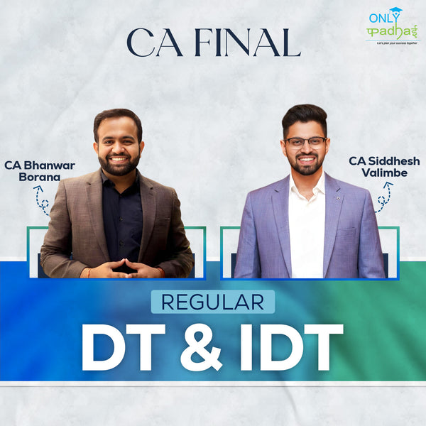 CA Final | DT & IDT | Regular | CA Bhanwar Borana & CA Siddhesh Valimbe