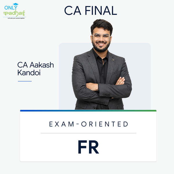 CA Final | FR | Exam Oriented | CA Aakash Kandoi