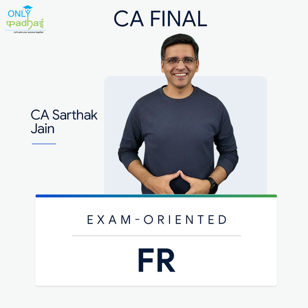 CA Final | FR | Exam Oriented | CA Sarthak Jain