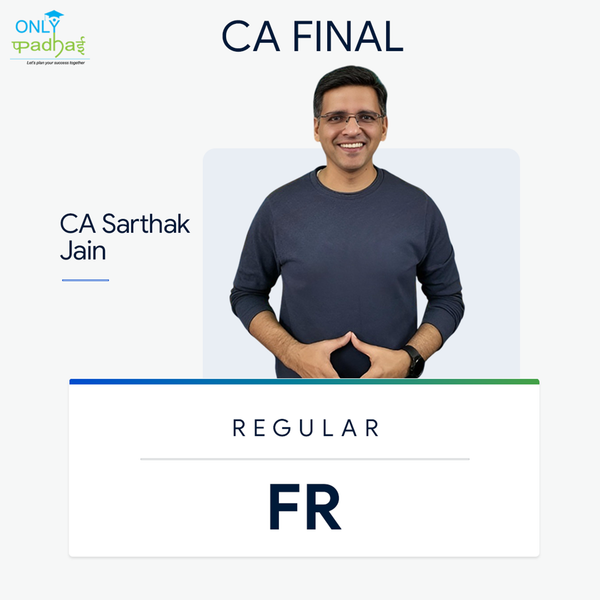 CA Final | FR | Regular | CA Sarthak Jain