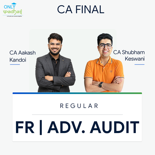 CA Final | FR & Adv. Auditing | Regular | CA Aakash Kandoi & CA Shubham Keswani