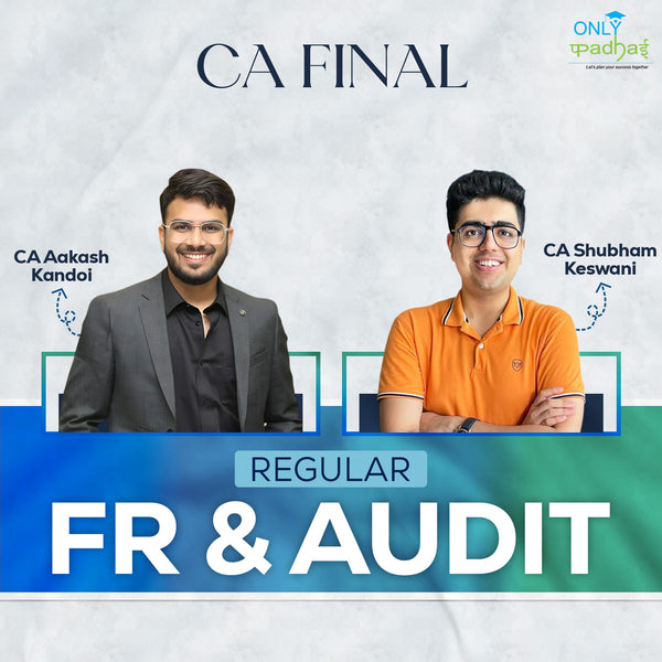 CA Final | FR & Adv. Auditing | Regular | CA Aakash Kandoi & CA Shubham Keswani