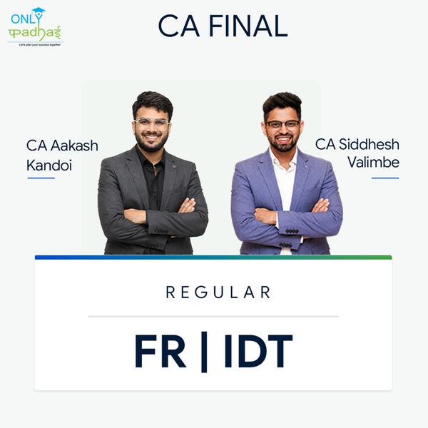 CA Final | FR & IDT | Regular | CA Aakash Kandoi & CA Siddhesh Valimbe