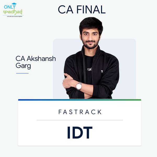 CA Final | IDT | Fastrack | CA Akshansh Garg