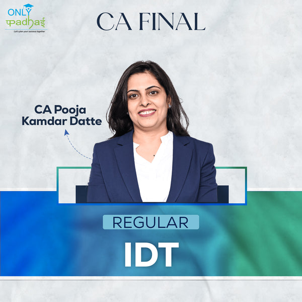 CA Final | IDT | Regular | CA Pooja Kamdar Datte