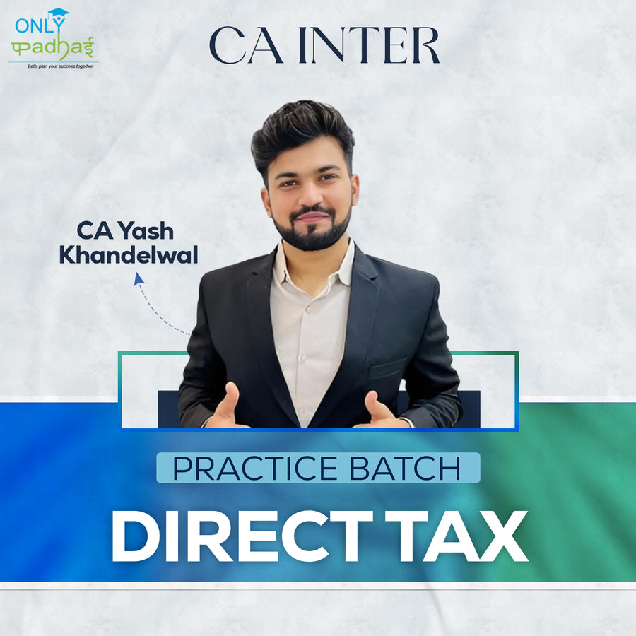 CA Inter | Direct Tax | Practice Batch | CA Yash Khandelwal