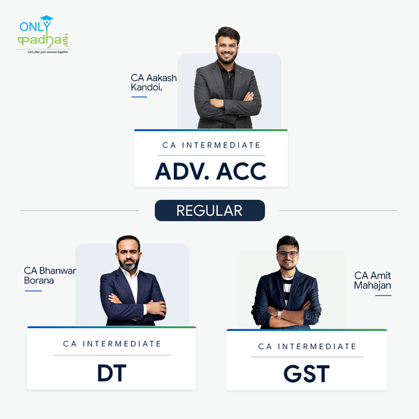CA Inter | Adv. Accounts, DT & GST | Regular | CA Aakash Kandoi, CA Bhanwar Borana & CA Amit Mahajan