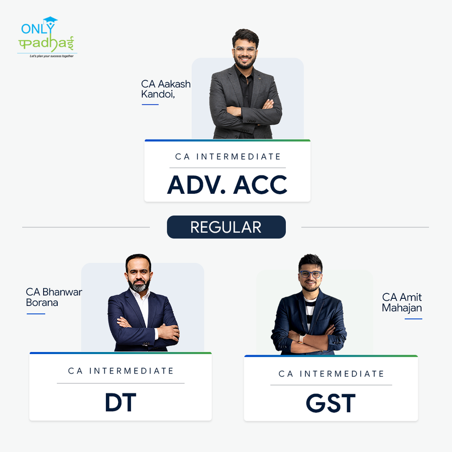 CA Inter | Adv. Accounts, DT & GST | Regular | CA Aakash Kandoi, CA Bhanwar Borana & CA Amit Mahajan