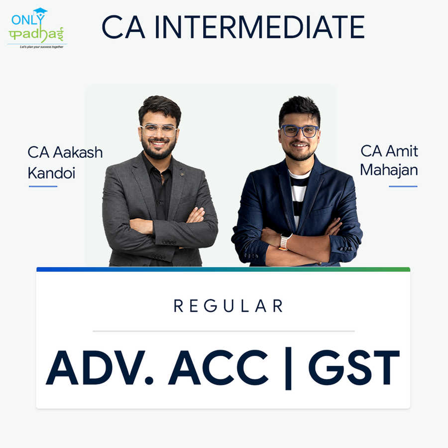 CA Inter | Adv. Accounts & GST | Regular | CA Aakash Kandoi & CA Amit Mahajan