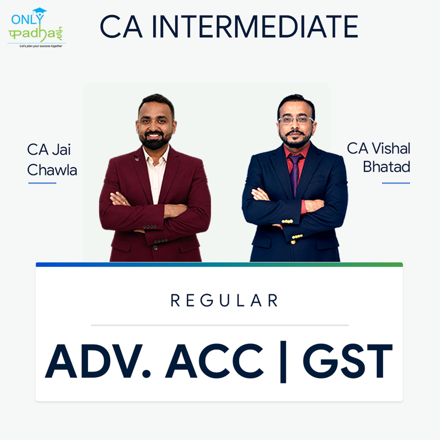 CA Inter | Adv. Accounts & GST | Regular | CA Jai Chawla & CA Vishal Bhattad