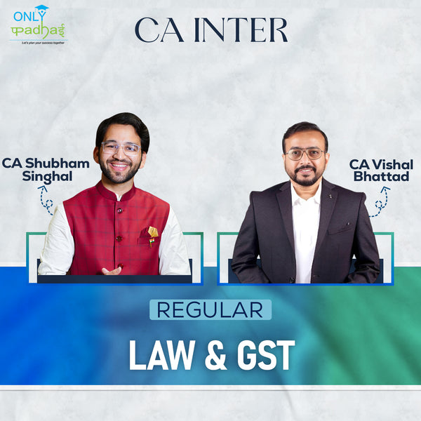 CA Inter| Law & GST Regular | CA Shubham Singhal & CA Vishal Bhattad