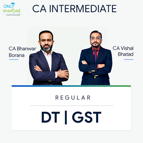 CA Inter | DT & GST | Regular | CA Bhanwar Borana & CA Vishal Bhattad