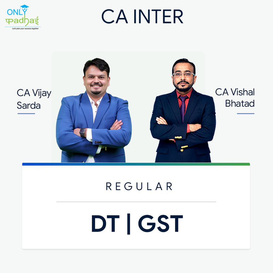 CA Inter | DT & GST | Regular | CA Vijay Sarda & CA Vishal Bhattad