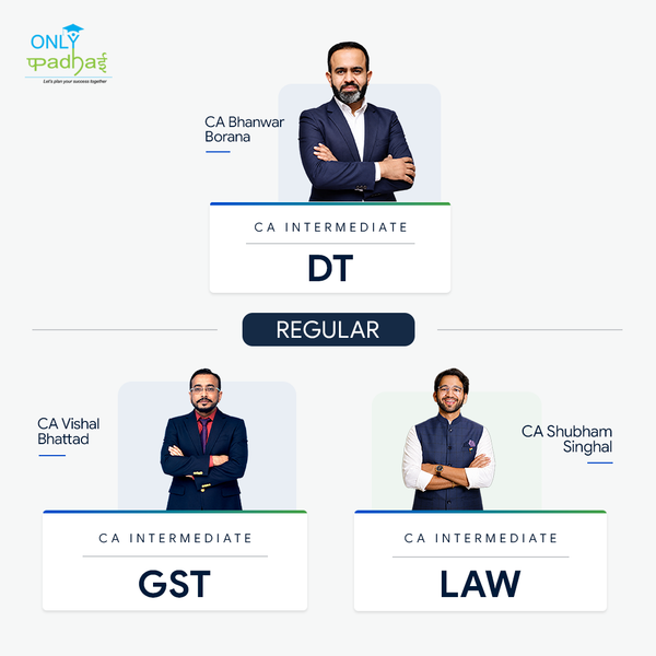 CA Inter | DT, GST & Law | Regular | CA Bhanwar Borana, CA Vishal Bhattad & CA Shubham Singhal