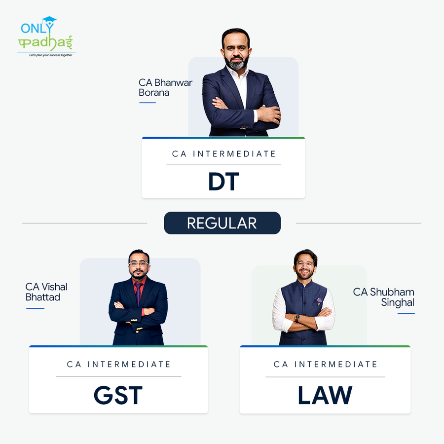 CA Inter | DT, GST & Law | Regular | CA Bhanwar Borana, CA Vishal Bhattad & CA Shubham Singhal