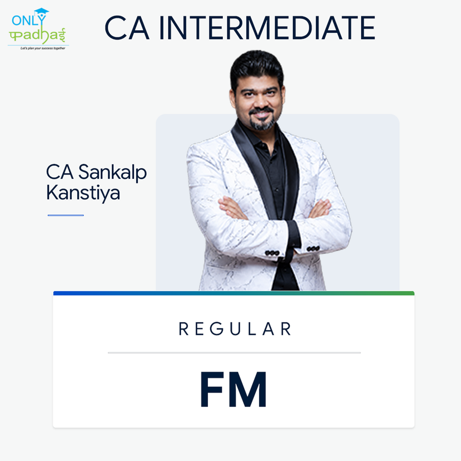 CA Inter | FM | Regular | CA Sankalp Kanstiya