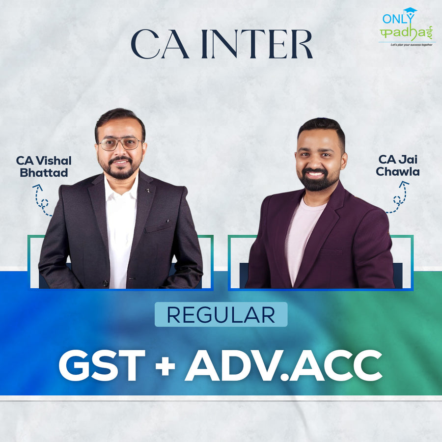 CA Inter | Adv. Accounts & GST | Regular | CA Jai Chawla & CA Vishal Bhattad