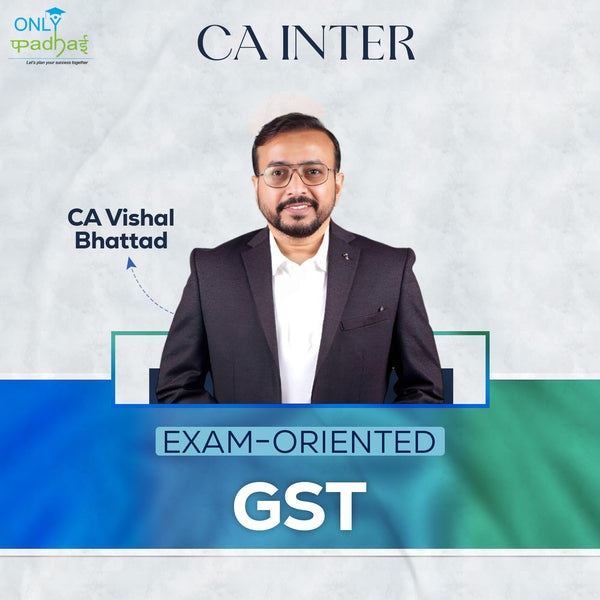 CA Inter | GST | Exam Oriented | CA Vishal Bhattad