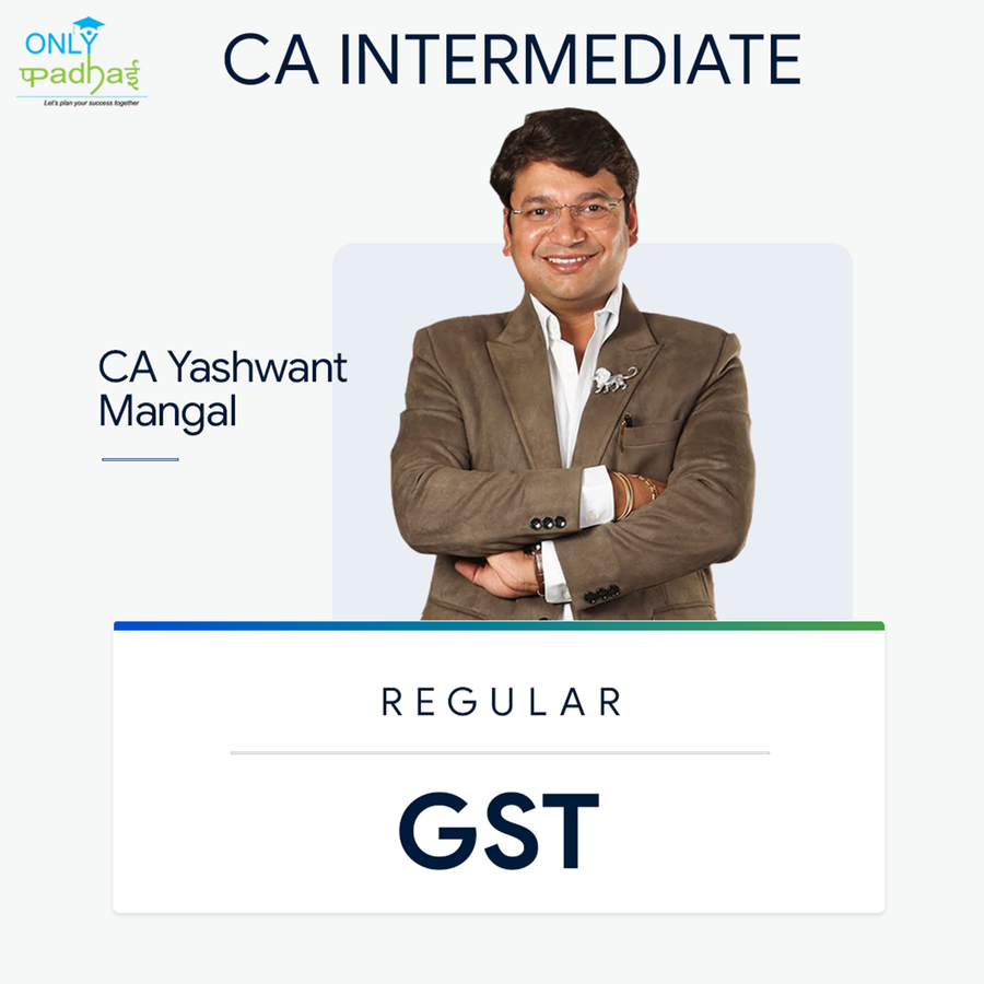 CA Inter | GST | Regular | CA Yashvant Mangal