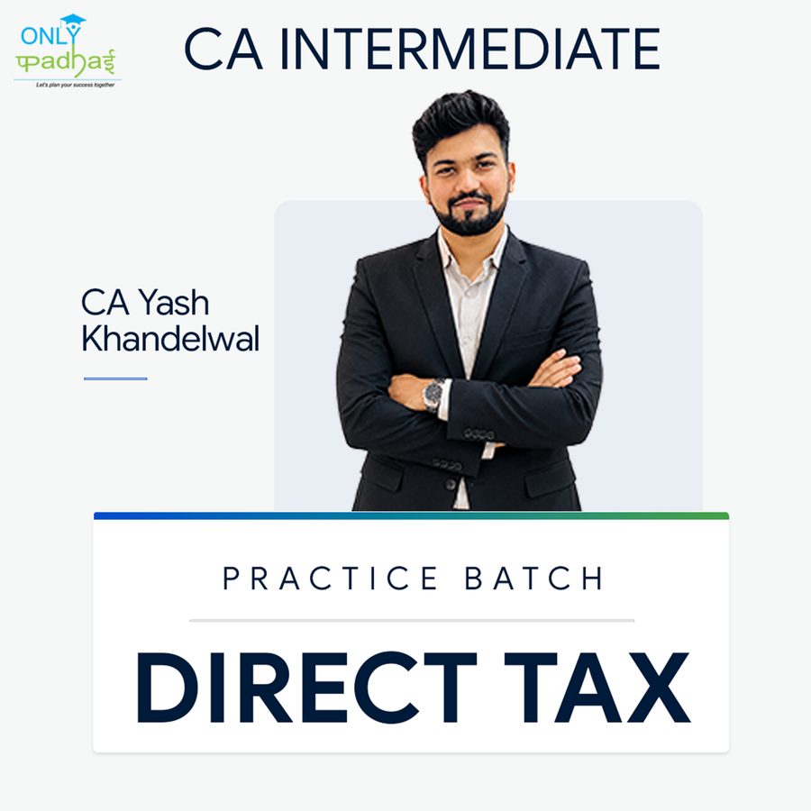 CA Inter | Direct Tax | Practice Batch | CA Yash Khandelwal