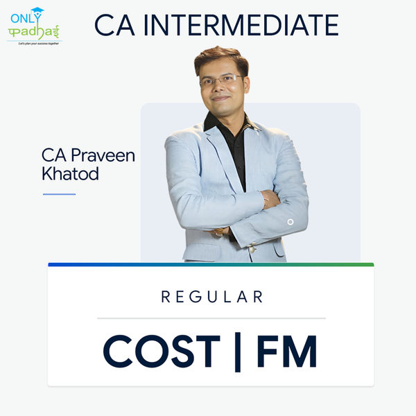 CA Inter | Costing & FM | Regular | CA Praveen Khatod