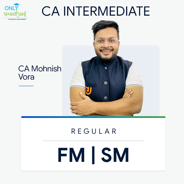 CA Inter | FM SM | Regular | CA Mohnish Vora