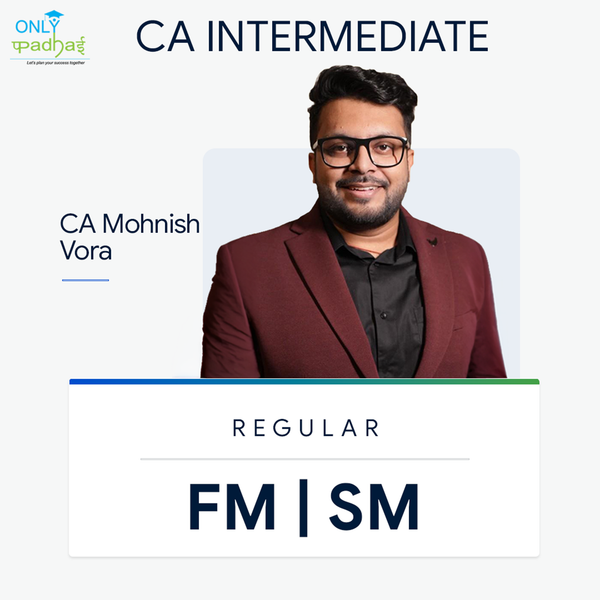 CA Inter | FM SM | Regular | CA Mohnish Vora