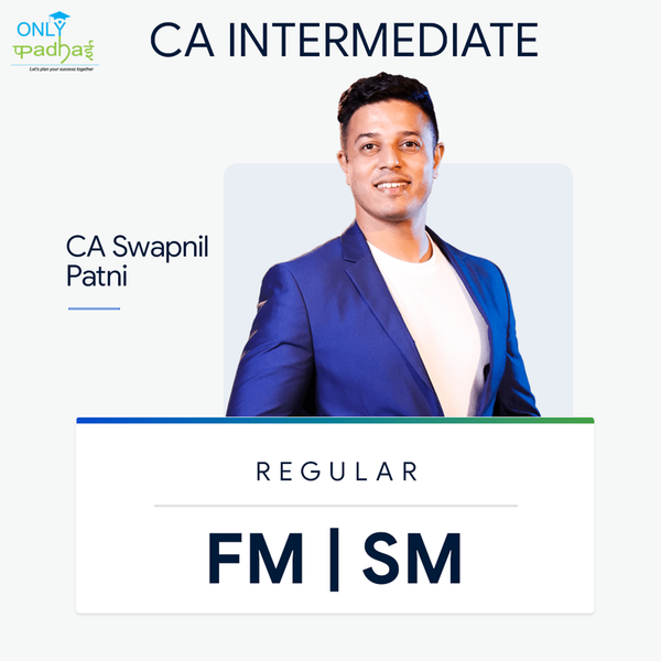 CA Inter | FM SM | Regular | CA Swapnil Patni