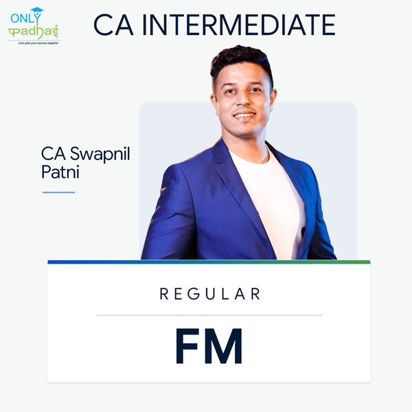 CA Inter | FM | Regular | CA Swapnil Patni