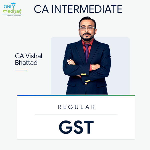 CA Inter | GST | Regular | CA Vishal Bhattad